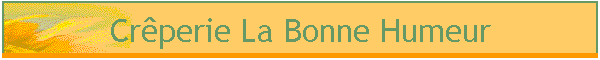 Crperie La Bonne Humeur